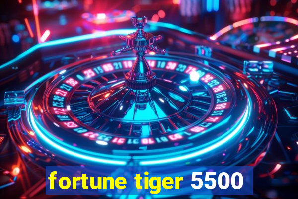 fortune tiger 5500